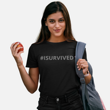 Load image into Gallery viewer, Unisex '#ISURVIVED' T-Shirt