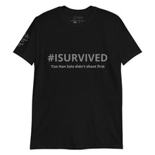 Load image into Gallery viewer, Sci-Fi Phrase T-Shirt 'Cos Han Solo didn't shoot first'