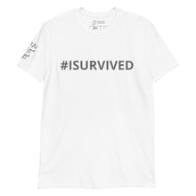 Load image into Gallery viewer, Unisex '#ISURVIVED' T-Shirt
